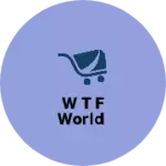 Business logo of W T F World