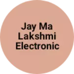 Business logo of Jay ma Lakshmi electronic