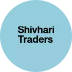 Business logo of SHIVHARI TRADERS