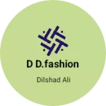 Business logo of D D.fashion