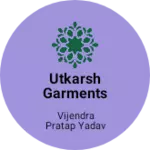 Business logo of UTKARSH GARMENTS