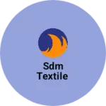 Business logo of SDM Textile