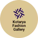 Business logo of Kotarya fashion gallery