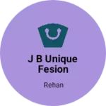 Business logo of j b unique fesion