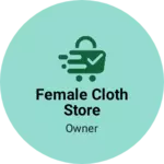 Business logo of Female cloth store