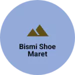 Business logo of Bismi shoe maret