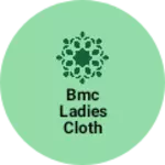 Business logo of BMC ladies cloth collection