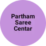 Business logo of Partham saree centar