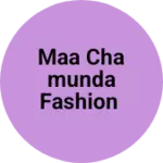Business logo of Maa chamunda fashion