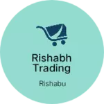 Business logo of Rishabh Trading Company