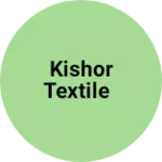 Business logo of Kishor Textile