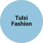 Business logo of Tulsi fashion