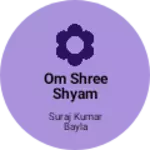 Business logo of Om shree shyam