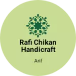 Business logo of Rafi chikan handicrafts