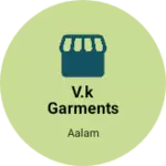 Business logo of V.k Garments
