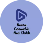 Business logo of Neeru cosmetic and cloth store