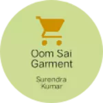 Business logo of Oom sai garment