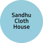 Business logo of SANDHU CLOTH HOUSE RAMTHALI SAMADHA