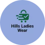 Business logo of Hills ladies wear