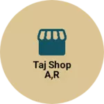 Business logo of Taj Shop A,R