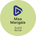 Business logo of Maa Mangala Bastralaya