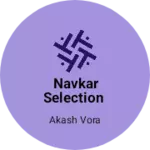 Business logo of Navkar selection based out of Ahmedabad