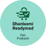 Business logo of Dhanlaxmi readymade