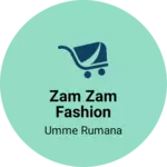 Business logo of ZAM ZAM FASHION