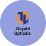 Business logo of Gayatri opticals