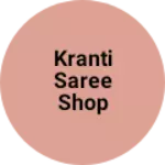 Business logo of Kranti saree shop