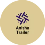 Business logo of Anisha trailer