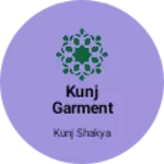 Business logo of Kunj garment