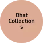 Business logo of Bhat collections