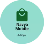 Business logo of NAVYA MOBILE SHOP