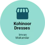 Business logo of Kohinoor dresses