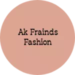Business logo of AK frainds fashion