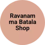Business logo of Ravanamma Batala shop