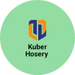 Business logo of Kuber hosery