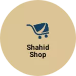 Business logo of Shahid shop