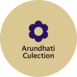 Business logo of ARUNDHATI CULECTION