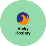 Business logo of Vicky hosiery
