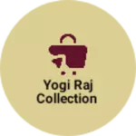 Business logo of Yogi raj collection