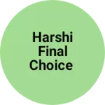 Business logo of Harshi final choice