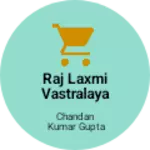 Business logo of Raj laxmi vastralaya