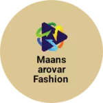 Business logo of Maansarovar fashion