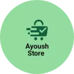 Business logo of Àyoush Store