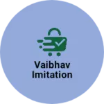 Business logo of Vaibhav imitation