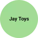 Business logo of Jay toys