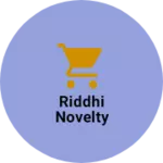 Business logo of Riddhi novelty