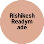 Business logo of Rishikesh readymade vastralay